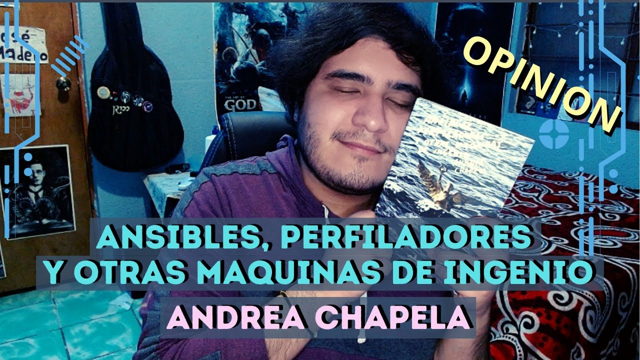 Ansibles, perfiladores y otras máquinas de ingenio - Andrea Chapela // OPINION