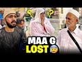 MAA G Lost In Madina Dhond Dhond K Pagal Ho Gy