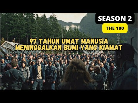 (S2) KINI 100 REMAJA DARI ANGKASA DITURUNKAN KEMBALI KE BUMI ‼️ Alur Cerita THE 100