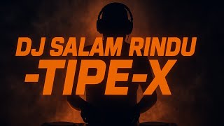 Download lagu DJ SALAM RINDU | TIPE-X REMIX 2025 | LAGU VIRAL JEDAG JEDUG NOSTALGIA FULL BASS mp3