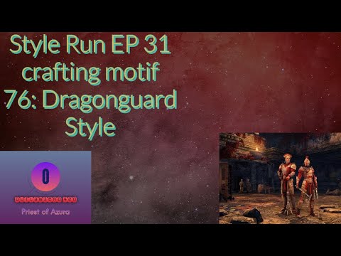 Style Run EP 31 crafting motif 76: Dragonguard Style