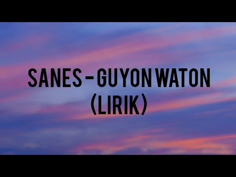 SANES - GUYON WATON X DENY CAKNAN (LIRIK)