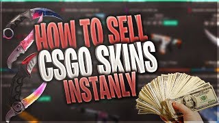 HOW TO SELL CSGO SKINS IN 2019 INSTANLY!