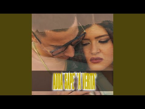 Adda sape' 'a verità (feat. Noemi Mesto)