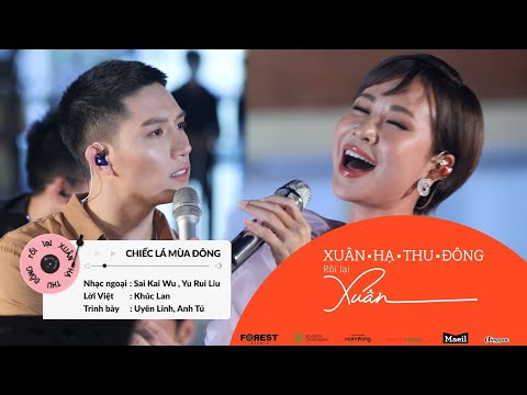 XHTDRLX | Chiếc Lá Mùa Đông - Uyên Linh x Anh Tú LIVE tại XUÂN HẠ THU ĐÔNG RỒI LẠI XUÂN