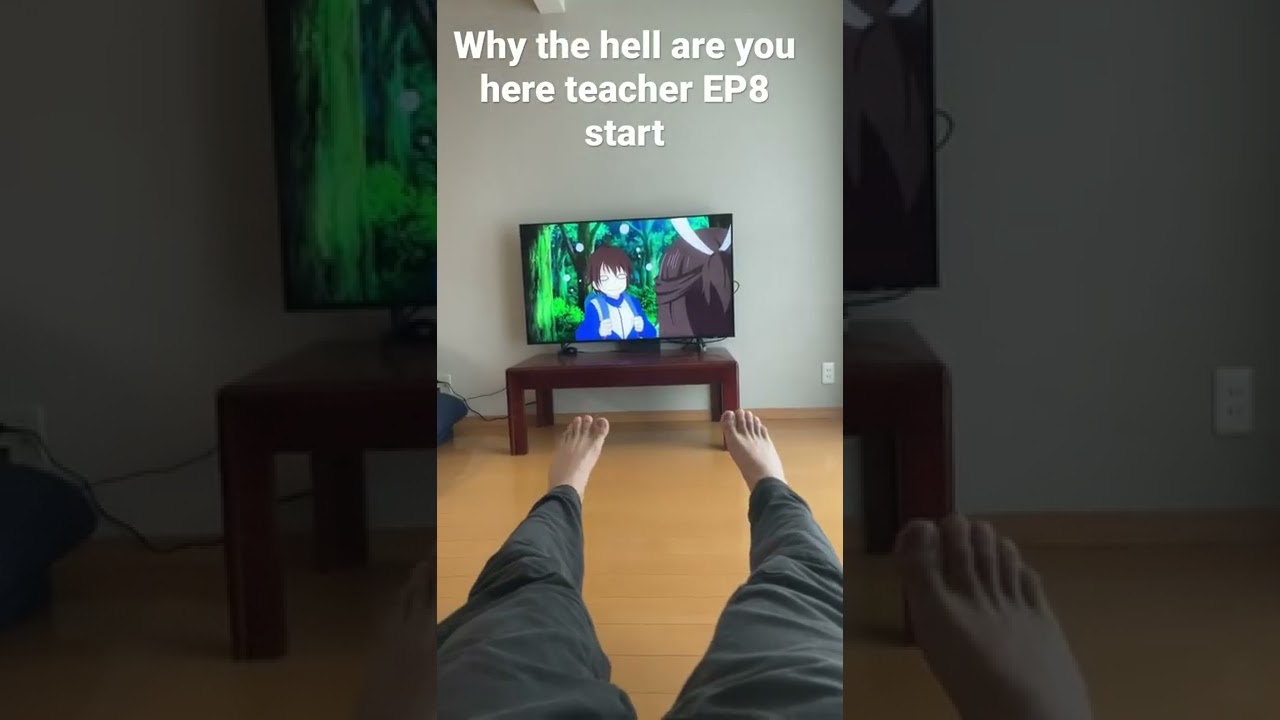 Why the hell are you here teacher EP8 start