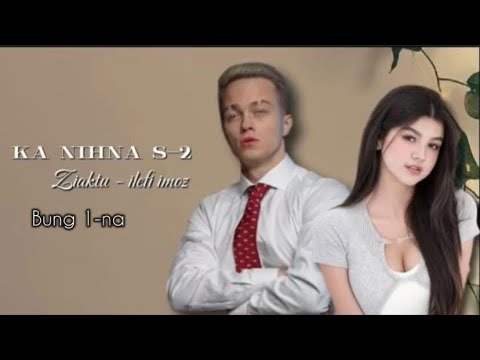 KA NIHNA || S2 || Bung 1-na || Ziaktu - ilefi imoz