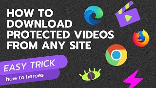 How To Download Protected Videos from Any Site with Ease!