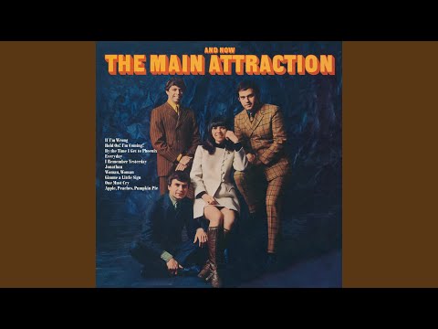 By The Time I Get To Phoenix - The Main Attraction