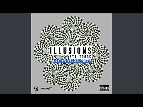 Illusions (feat. FTA BAM, FTA TMONEY)