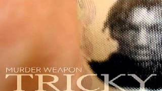 TRICKY - Murder Weapon.wmv
