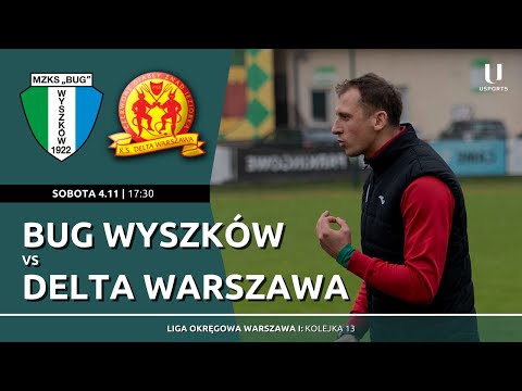 LIVE | BUG ZMIERZY SIĘ Z DELTĄ! | Liga okręgowa: Bug Wyszków - Delta Warszawa