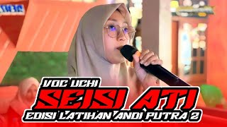Download lagu SEISI ATI - VOC. UCHI || EDISI LATIHAN ANDI PUTRA 2  mp3
