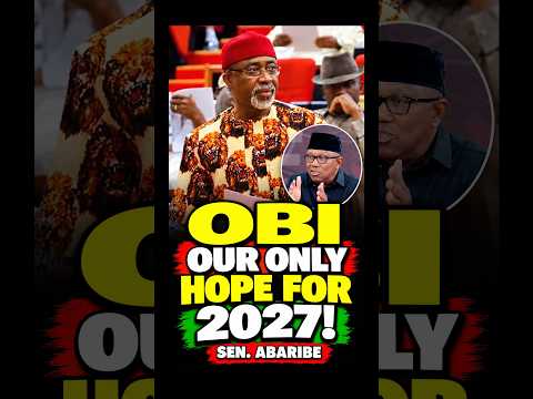 ROAD TO 2027: “PETER OBI IS OUR ONLY HOPE FOR 2027!” | SEN. ABARIBE MAKES BOLD DECLARATION