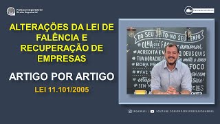Alterações da Lei de Falência e Recuperação | Artigo por artigo | Lei 11.101/2005