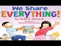 WE SHARE EVERYTHING Read By ROBERT MUNSCH