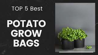 Top 5 Best Potato Grow Bags in 2023 [Review & Buying Guide]