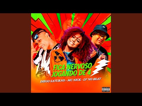 Fica Nervoso Jogando de 4 (feat. Mc Nick)