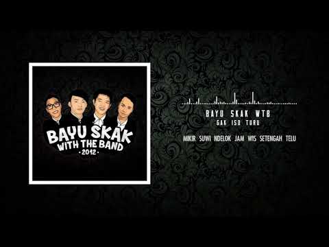 BAYU SKAK WTB - Gak Iso Turu (VIDEO LYRICS)