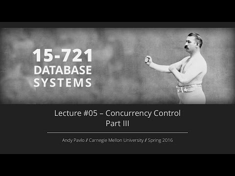 Lecture - Concurrency Control Part III, CMU Database Systems