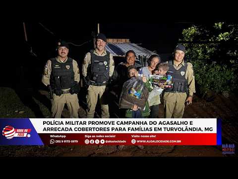 Polícia Militar promove Campanha do Agasalho e arrecada cobertores para famílias em Turvolândia, MG