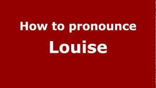 How to pronounce Louise