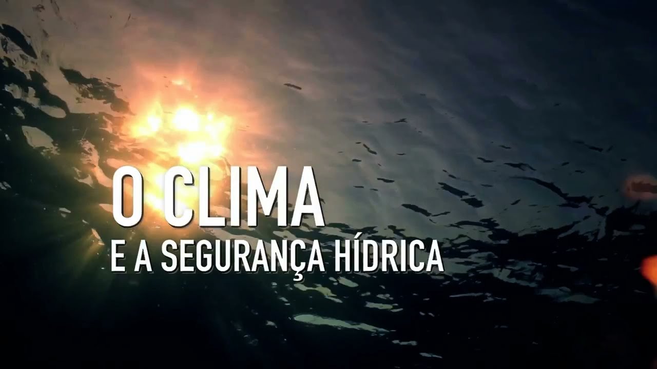 O Clima e a Segurança Hídrica