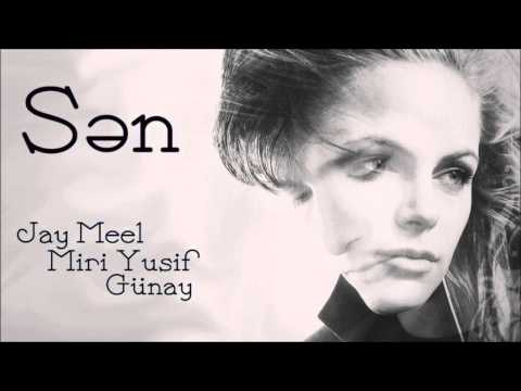Jay Meel Feat. Miri Yusif And Günay - Sən (Audio Music)