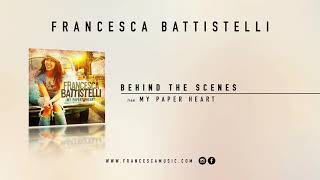 Francesca Battistelli - &quot;Behind The Scenes&quot; (Official Audio)