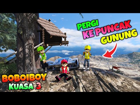 BOBOIBOY KUASA 3 DAUN PETIR DAN API PERGI KE GUNUNG TERTINGGI - GTA 5 MOD