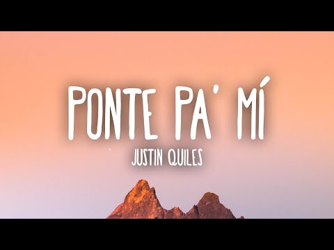 Justin Quiles - Ponte Pa' Mí (Letra/Lyrics)