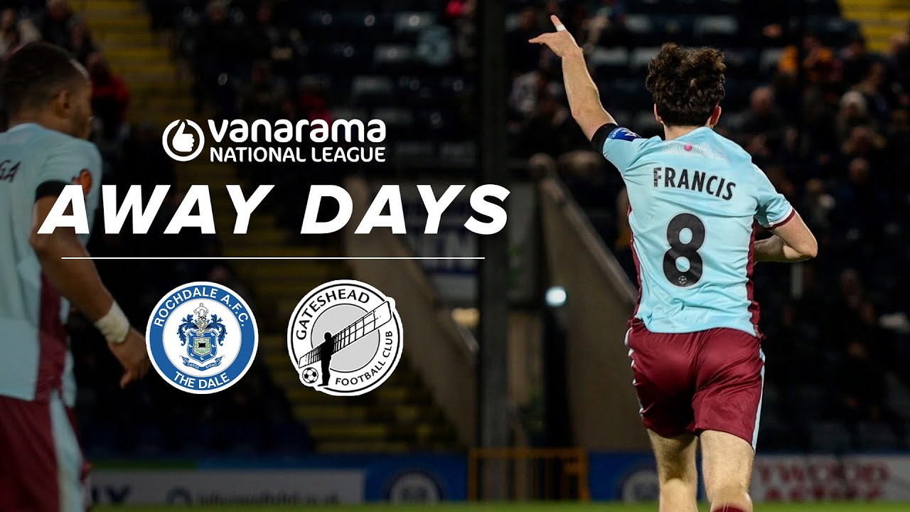 Francis & Richardson score BANGERS in two-goal comeback! 🙋‍♂️ | Rochdale 2-2 Gateshead | AWAY DAYS