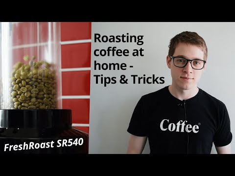 Home Roasting Tips & Tricks (FreshRoast SR540)
