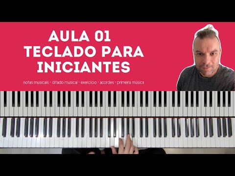 AULA 01 DE TECLADO PARA INICIANTES - notas musicais, ditado musical, exercício, acordes e 1ª música