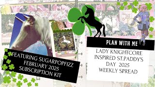 Plan With Me: Knightcore St.Patrick's Day Weekly Spread (feat. Sugar Pop Fizz Feb 2025 sub kit)