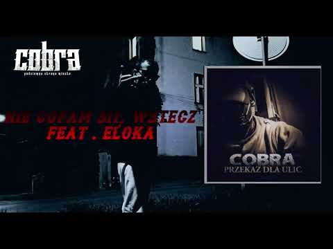 Cobra - Nie cofam się wstecz Feat . Eloka