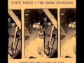 State I and I (The Barn Sessions) - State Radio (Audio)