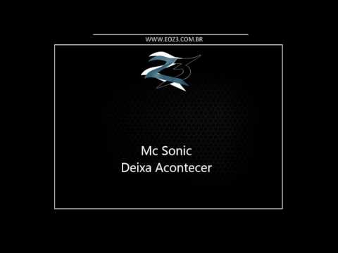 Mc Sonic - Deixa Acontecer [LANÇAMENTO 2017] [DJ VICTOR FALCAO]