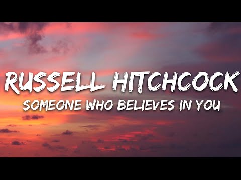 Russell Hitchcock - Someone Who Believes in You (Lyrics)