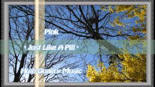 Just Like a Pill - Pink HQ