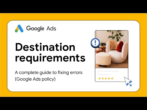 Google Ads Destination Requirements: A Complete Guide to Fixing Errors (Google Ads Policy)