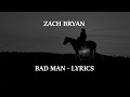 Zach Bryan Bad Man Lyrics