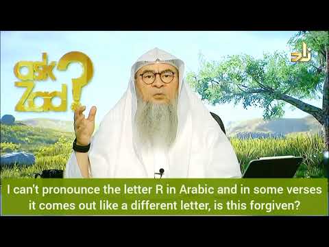 I can't pronounce the letter Ra in Arabic & it comes out as a different letter, is it forgiven Assim