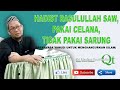 Hadist Rasulullah SAW Pakai Celana Tidak Pakai Sarung Rekayasa Yahudi Untuk Menghancurkan Islam