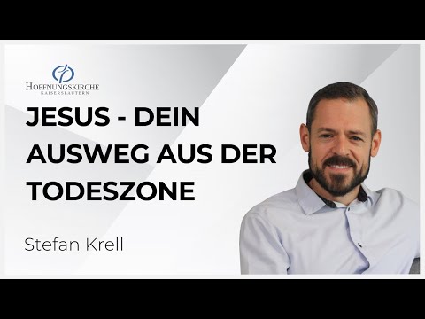 Jesus - Dein Ausweg aus der Todeszone | Johannes 10,10 | Stefan Krell