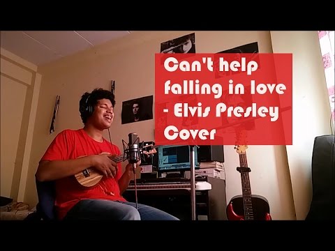 I Can't Stop Falling in love - Elvis Presley Cover