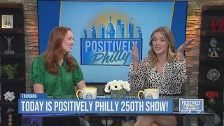 Positively Philly's 250th Show!