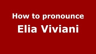 How to pronounce Elia Viviani