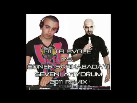 DJ TELEVOLE vs. Soner Sarikabadayi - Seveni Ariyorum (REMIX)