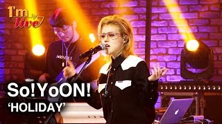 [I'm LIVE] So!YoON! (황소윤) & HOLIDAY